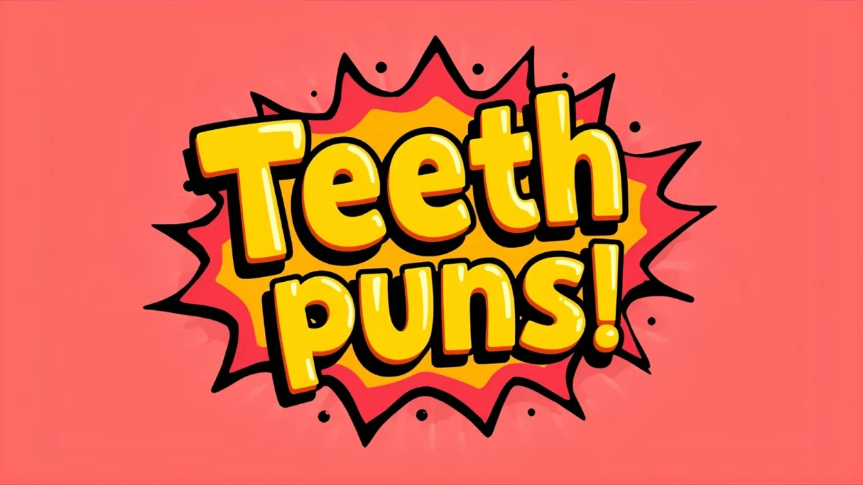 Teeth puns